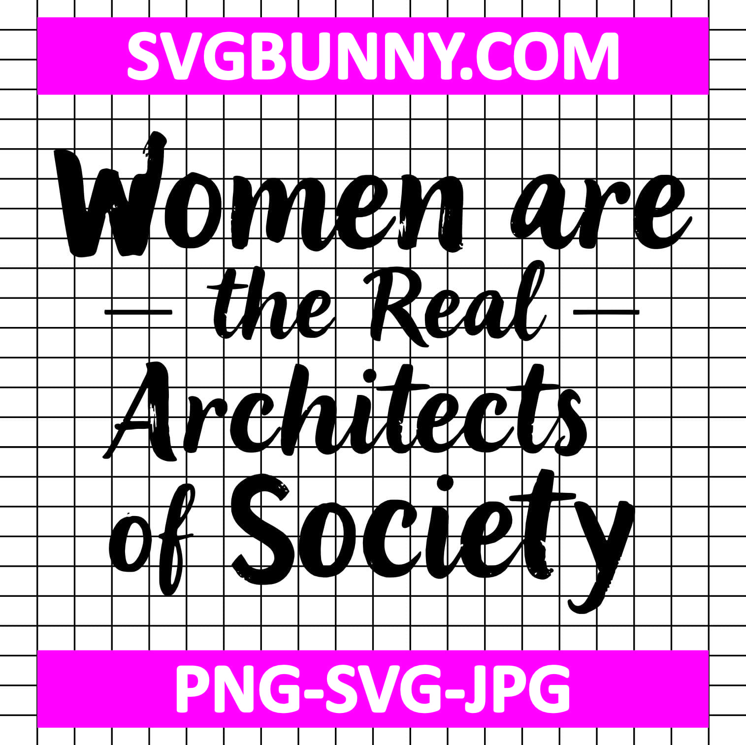 Women Are The Real Architects Of Society SVG Cut File, International Women's Day SVG Women Will Save the World Women Are The Real Architects Of Society Svg Cut File | International Women's Day Svg