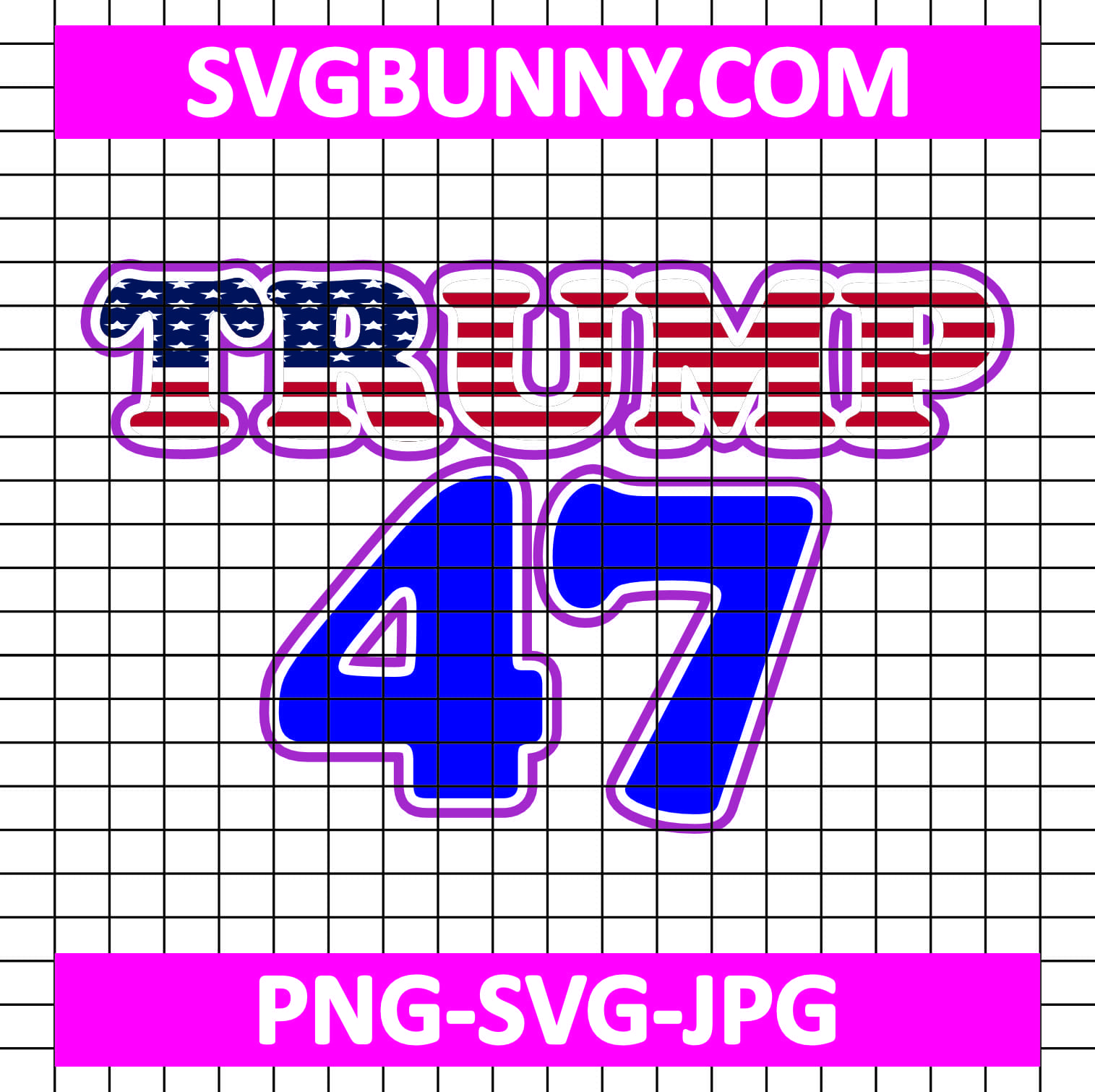47 Trump SVG, President Trump SVG, Trump File Trump 2025 SVG 47 Trump SVG, President Donald Trump SVG, Trump File