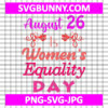 August 26 Is Women’s Equality Day SVG Cut File, Strong Women SVG, Women's Day SVG