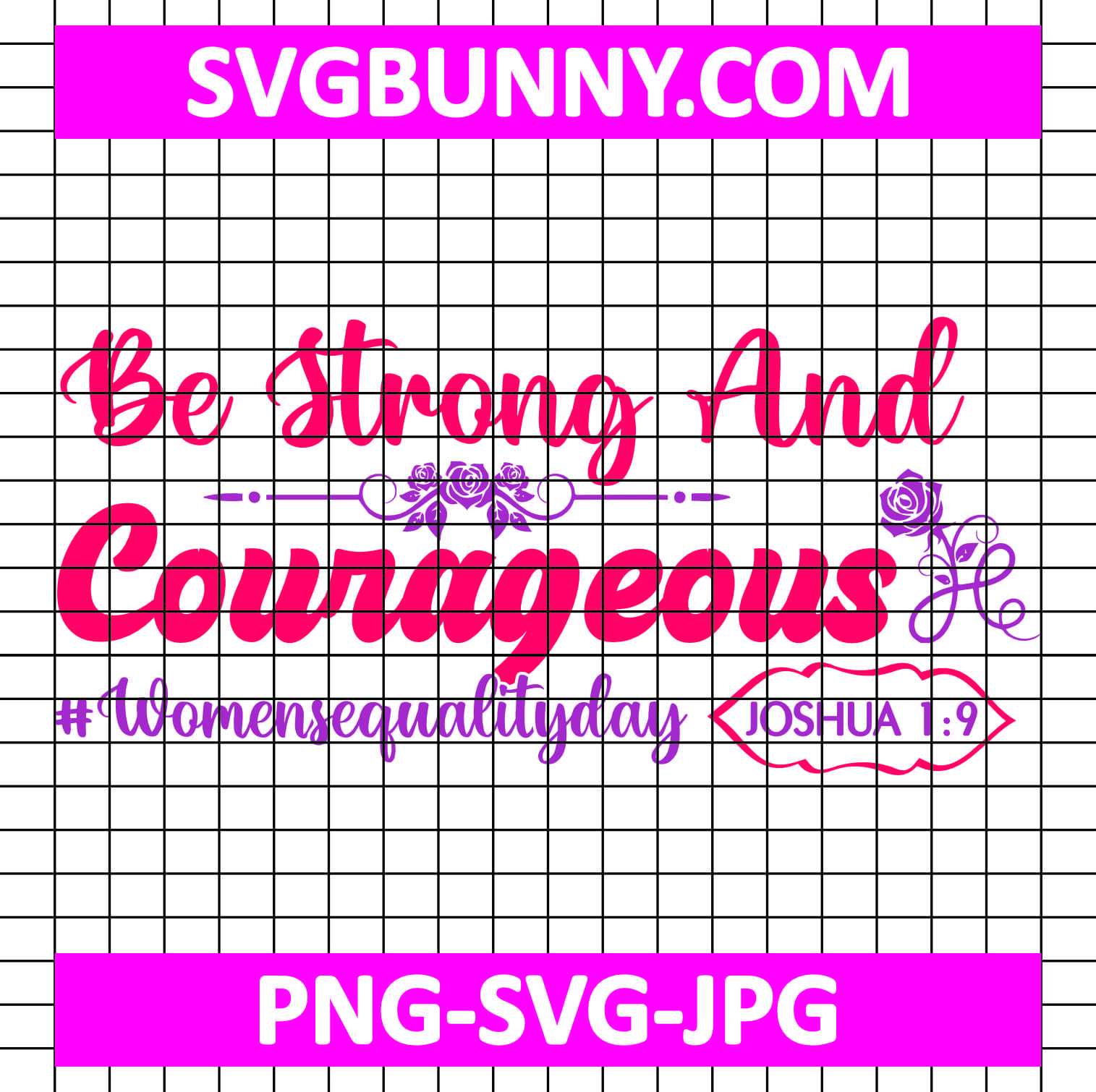 Be Strong And Courageous #Womensequalityday SVG, Women's Day SVG, Women's Day Quote SVG Liberty Is A Women #Womensequalityday SVG Be Strong And Courageous #Womensequalityday SVG, Women's Day SVG, Women's Day Quote SVG