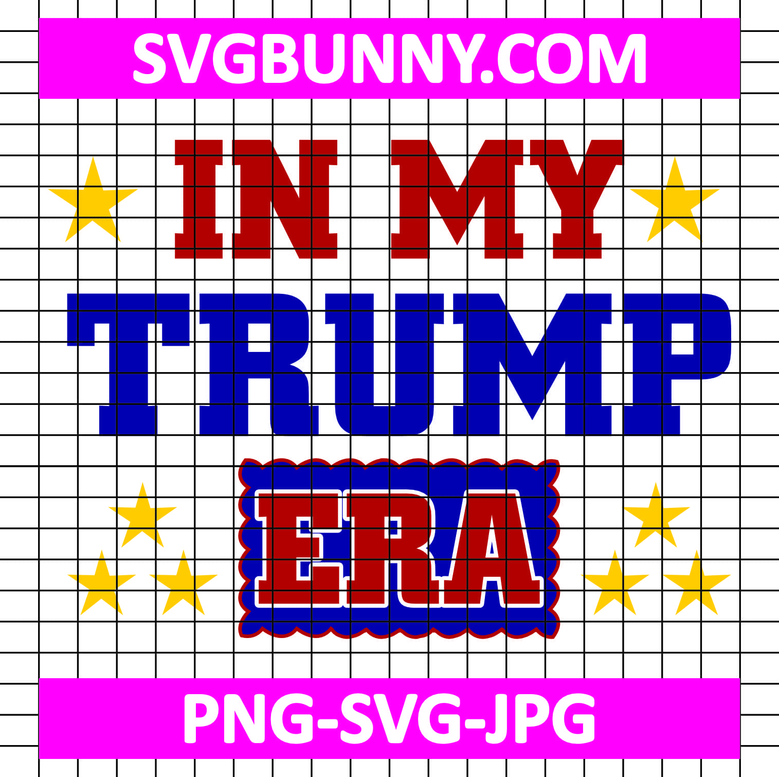 In My Trump Era SVG, Love Trump SVG, Trump Quote SVG, Trump SVG Trump American Flag 2025 In My Trump Era SVG, Love Trump Svg, Trump Quote SVG, Trump SVG