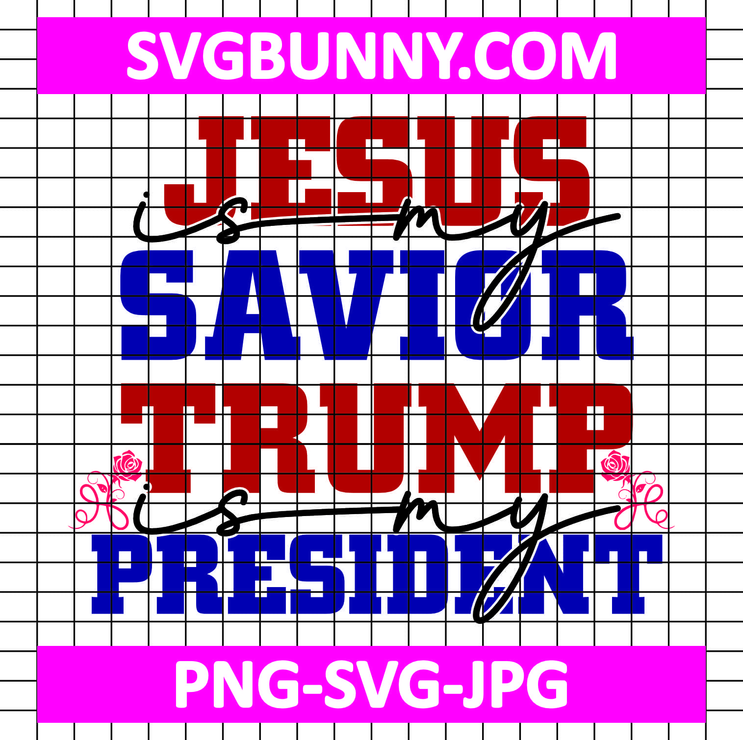 Jesus is My Savior Trump is My President SVG, Trump SVG, Trump Quote SVG In My Trump Era SVG Jesus is My Savior Trump is My President SVG, Trump SVG, Trump Quote SVG