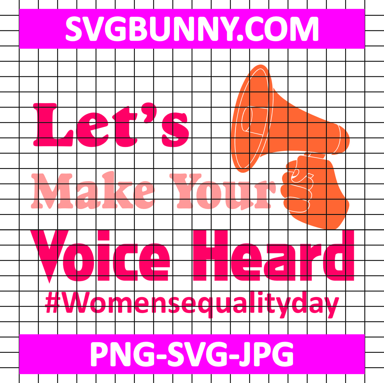 Let’s Make Your Voice Heard #Womensequalityday SVG, Women's Day SVG, Women's Day Quote SVG Proud To Be A Strong Woman #Womensequalityday SVG Let’s Make Your Voice Heard #Womensequalityday SVG, Women's Day SVG, Women's Day Quote SVG