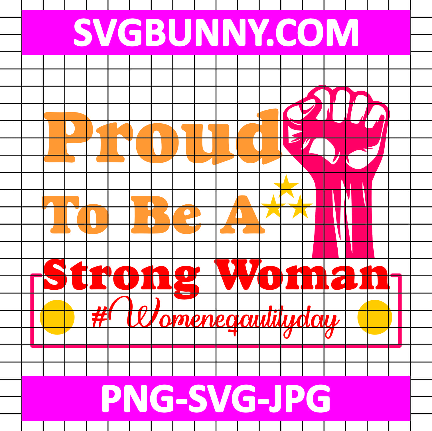 Proud To Be A Strong Woman #Womensequalityday SVG, Women's Day SVG, Women's Day Quote SVG Be Strong And Courageous #Womensequalityday SVG Proud To Be A Strong Woman #Womensequalityday SVG, Women's Day SVG, Women's Day Quote SVG