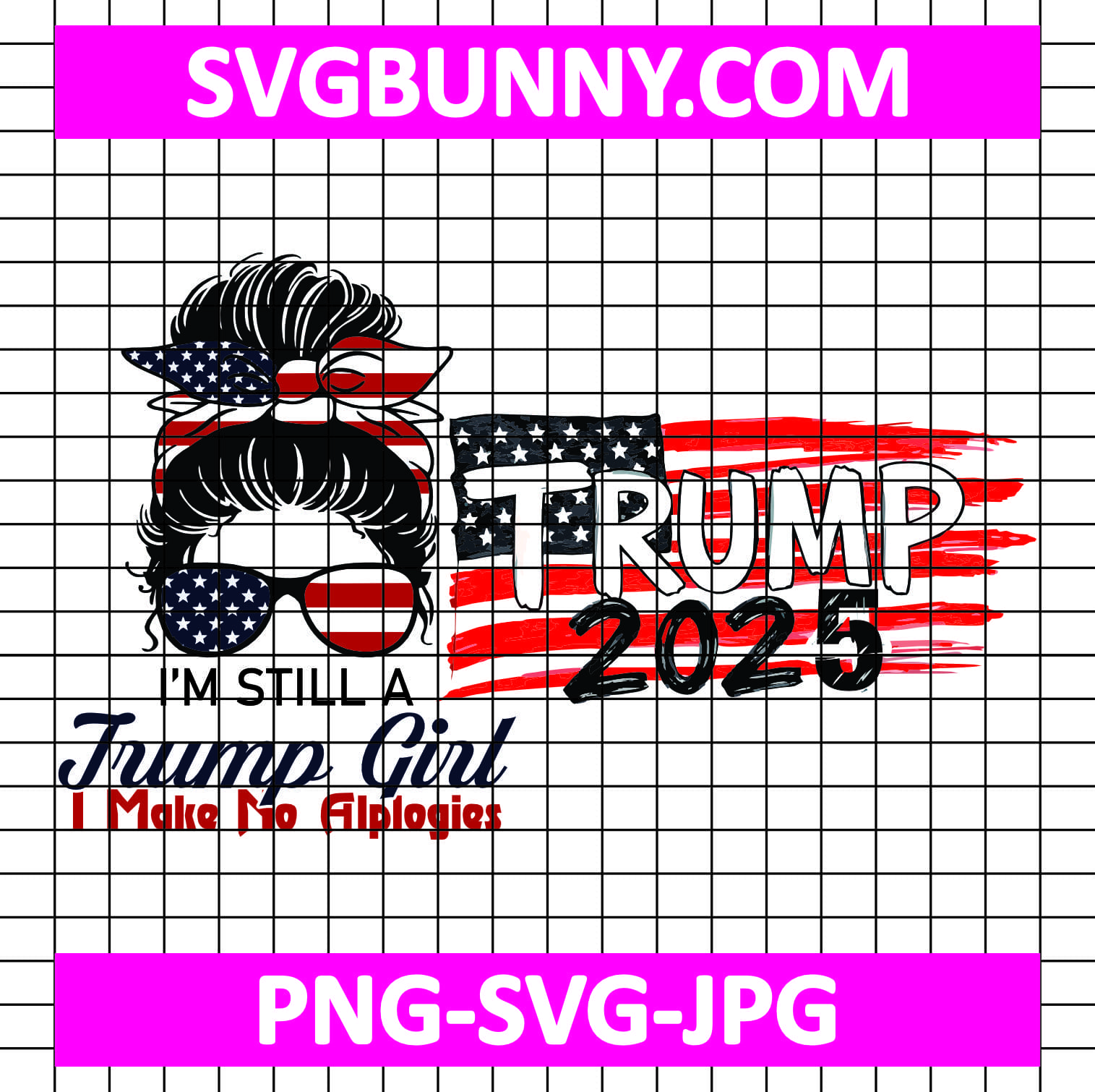 Still a Trump Girl SVG, PNG, Trump 2025 SVG, Trump Quote SVG, Trump SVG Trump 2025 SVG Still a Trump Girl SVG, PNG, Trump 2025 SVG, Trump Quote SVG, Trump SVG