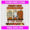 There is Some Horrors In This House PNG, Mummy PNG, Halloween SVG, Ghost PNG, Pumpkin PNG, Halloween PNG